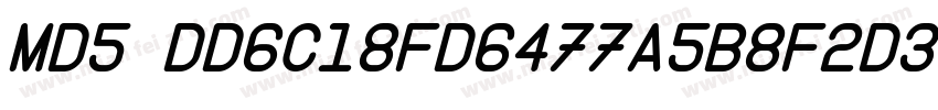 MD5 dd6c18fd6477a5b8f2d349c11e4169字体转换